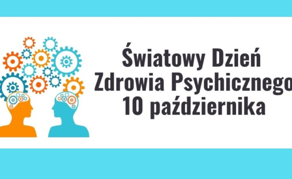 Światowy Dzień Zdrowia Psychicznego. 10 październik.